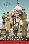 A New Deal for the World: America's Vision for Human Rights