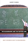 The Blackboard and the Bottom Line: Why Schools Can't Be Businesses