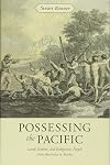 Possessing the Pacific: Land, Settlers, and Indigenous People from Australia to Alaska
