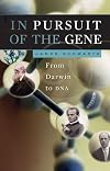In Pursuit of the Gene: From Darwin to DNA