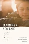 Learning a New Land: Immigrant Students in American Society
