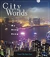 City Between Worlds: My Hong Kong