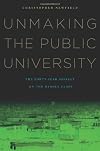 Unmaking the Public University: The Forty-Year Assault on the Middle Class
