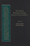The Islamic Marriage Contract: Case Studies in Islamic Family Law (Harvard Series in Islamic Law)