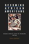 Becoming African Americans: Black Public Life in Harlem, 1919-1939