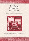 The Sage Learning of Liu Zhi: Islamic Thought in Confucian Terms