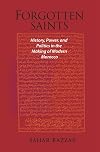 Forgotten Saints: History, Power, and Politics in the Making of Modern Morocco (Harvard Middle Eastern Monographs)