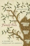 Family Trees. A History of Genealogy in America