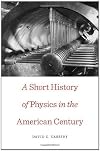 A Short History of Physics in the American Century