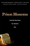 Prison Blossoms: Anarchist Voices from the American Past