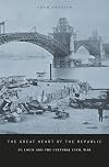 The Great Heart of the Republic: St. Louis and the Cultural Civil War
