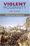 Violent Modernity: France in Algeria