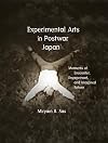 Experimental Arts in Postwar Japan: Moments of Encounter, Engagement, and Imagined Return