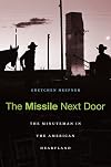 The Missile Next Door: The Minuteman in the American Heartland