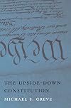 The Upside-Down Constitution