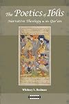 The Poetics of Ibls: Narrative Theology in the Qur'an (Harvard Theological Studies)