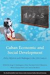 Cuban Economic and Social Development: Policy Reforms and Challenges in the 21st Century