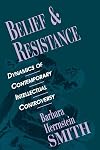 Belief and Resistance: Dynamics of Contemporary Intellectual Controversy