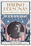 Making Personas: Transnational Film Stardom in Modern Japan