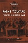 Paths toward the Modern Fiscal State: England, Japan, and China