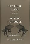 Testing Wars in the Public Schools: A Forgotten History
