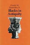 Blacks in Antiquity: Ethiopians in the Greco-Roman Experience