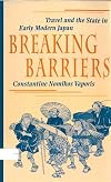 Breaking Barriers: Travel and the State in Early Modern Japan