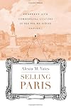 Selling Paris: Property and Commercial Culture in the Fin-de-siècle Capital