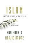 Islam and the Future of Tolerance: A Dialogue