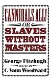 Cannibals All! Or, Slaves without Masters