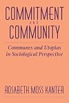 Commitment and Community: Communes and Utopias in Sociological Perspective