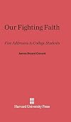 Our fighting faith;: Six addresses to college students,