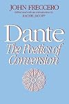 Dante: The Poetics of Conversion