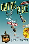 Driving Force: The Natural Magic of Magnets