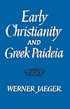 Early Christianity and Greek Paidea