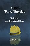 A Path Twice Traveled: My Journey as a Historian of China
