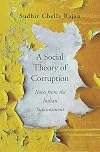 A Social Theory of Corruption: Notes from the Indian Subcontinent