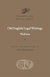 Old English Legal Writings (Dumbarton Oaks Medieval Library)