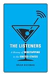 The Listeners: A History of Wiretapping in the United States