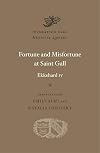 Fortune and Misfortune at Saint Gall (Dumbarton Oaks Medieval Library)