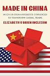 Made in China: When US-China Interests Converged to Transform Global Trade