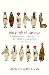 No Birds of Passage: A History of Gujarati Muslim Business Communities, 1800β1975