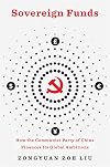 Sovereign Funds: How the Communist Party of China Finances Its Global Ambitions