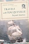 Travels with Tocqueville Beyond America