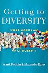 Getting to Diversity: What Works and What Doesn’t