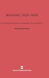 Somerset 1625-1640: A County's Government During the "Personal Rule"