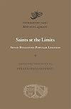 Saints at the Limits: Seven Byzantine Popular Legends (Dumbarton Oaks Medieval Library)