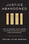 Justice Abandoned: How the Supreme Court Ignored the Constitution and Enabled Mass Incarceration