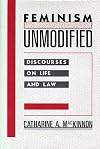 Feminism Unmodified: Discourses on Life and Law
