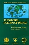 The global burden of disease : a comprehensive assessment of mortality and disability from diseases, injuries, and risk factors in 1990 and projected to 2020